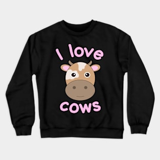 I Love Cows Crewneck Sweatshirt